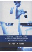 How I Make Thousands Working from Home Doing Affiliate Marketing