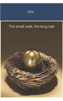 The small walk, the long tale