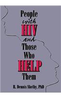 People with HIV and Those Who Help Them