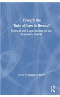 Toward the Rule of Law in Russia