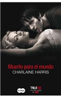 Muerto Para el Mundo = Dead to the World