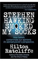 Stephen Hawking Smoked My Socks
