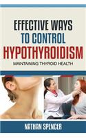 Effective Ways to Control Hypothyroidism: Maintaining Thyroid Health: Maintaining Thyroid Health