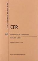 Code of Federal Regulations Title 40, Protection of Environment, Parts 425-699, 2019