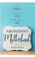 Abundant Motherhood