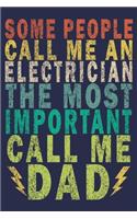 Some People Call Me an Electrician, the Most Important Call Me Dad: Funny Vintage Electrician Gifts Monthly Planner