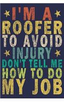 I'm a Roofer to Avoid Injury Don't Tell Me How to Do My Job