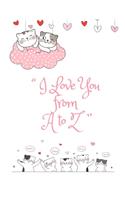 I Love You from A to Z, Graph Paper Composition Notebook with a Cute Saying in the Front, Valentine's Day Gift for Him or Her