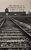 Shoah as a Manifestation of Radical Evil