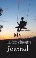 Live your dream: Lucid dream and dream interpretation to record your dreams - 6 x 9 inches x 120 pages - Lucid dreaming Notebook for journaling
