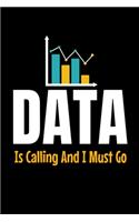 Data Is Calling And I Must Go: Dot Grid Page Notebook Gift For Computer Data Science Related People.