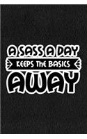 A Sass A Day Keeps The Basics Away: Black Leather Look Sassy Mom Journal / Snarky Notebook