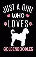 Just A Girl Who Loves Goldendoodles: Goldendoodle Dog Owner Lover Gift Diary - Blank Date & Blank Lined Notebook Journal - 6x9 Inch 120 Pages White Paper