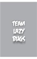 Team Lazy Bugs