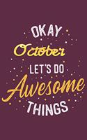 Quote Journal Okay October Let's do awesome thing Notebook Gift