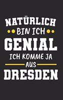 Natürlich Bin Ich Genial Ich Komme Ja Aus Dresden