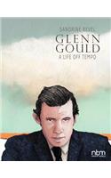 Glenn Gould: A Life Off Tempo