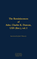 The Reminiscences of Adm. Charles K. Duncan, USN (Ret.), vol. I: 1911-1994