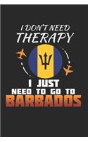 I Don't Need Therapy I Just Need To Go To Barbados