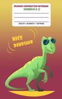 Primary Composition Notebook Grades K-2 Nice Dinosaur
