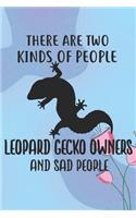 There Are Two Kinds Of People Leopard Gecko Owners And Sad People Notebook Journal
