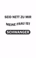 Seid nett zu mir, meine Frau ist schwanger