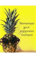 Remember your happiness matters!