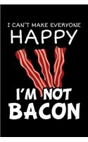 I Can't Make Everyone Happy I'm Not Bacon: Salt-cured Pork Notebook to Write in, 6x9, Lined, 120 Pages Journal