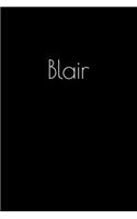 Blair: Notebook / Journal / Diary - 6 x 9 inches (15,24 x 22,86 cm), 150 pages. Personalized for Blair.