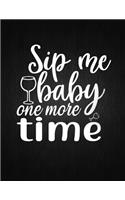 Sip me baby one more time
