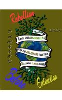 Rebellion before extinction planner 2020: Save the rainforest stop the amazon fire and together lets combat climate change.bring down global warming, deforestation, this is our last chance