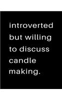 Introverted But Willing To Discuss Candle Making: 2020 Calendar Day to Day Planner Dated Journal Notebook Diary 8" x 10" 110 Pages Clean Detailed Book