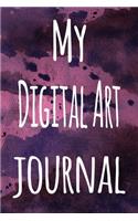 My Digital Art Journal: The perfect gift for the artist in your life - 119 page lined journal!