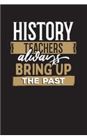 History Teachers Always Bring Up The Past
