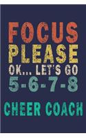 Focus Please Ok... Let's Go 5-6-7-8 Cheer Coach