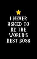 I Never Asked To Be The World's Best Boss