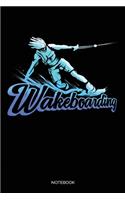 Wakeboarding Notebook: Dot Grid Journal 6x9 - Wakeboarder Riding Wave Notebook I Funny Gift for Watersports Wakeboarding Lovers