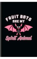 Fruit Bats are my Spirit Animals