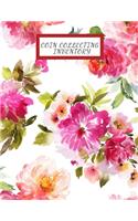 Coin Collecting Inventory: Coin & Currency Collection Logbook- Cataloguing Collections Journal- Inventory Dairy Management for Financial Institutions, Business & Personal trac