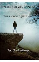 Encuentra Tu Camino: Tus sueños aguardan