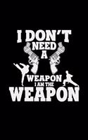 I don't need a weapon I am the weapon: 6x9 JUDO - blank with numbers paper - notebook - notes