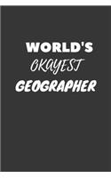 World's Okayest Geographer Notebook: Lined Journal, 120 Pages, 6 x 9, Funny Dream Job, Starting New Career Gag Gift Journal Matte Finish