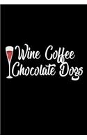 Wine Coffee Chocolate Dogs