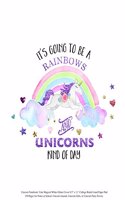 Unicorn Notebook: It's Going to be a Rainbows and Unicorns Kind of Day Cute Magical White Glitter Cover 8.5" x 11" College Ruled Lined Paper Pad 150 Pages for Notes a