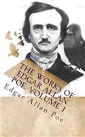 The Works of Edgar Allan Poe. Volume 1