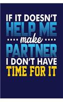 If It Doesn't Help Me Make Partner, I Don't Have Time For It