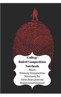 College Ruled Composition Notebook: Black Primary Composition Notebook for Girls, Boys, Journal Ruled, Lined Journal