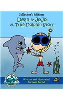 Dean and JoJo: A True Dolphin Story: Dolphin Adventure Book, Dolphin Stories for Kids, Dolphin Tale