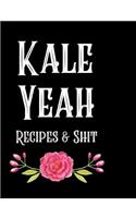 Kale Yeah Recipes & Shit: Blank Lined Journal