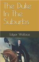 The Duke In The Suburbs